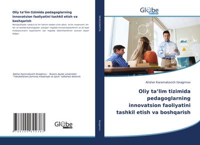 Oliy ta’lim tizimida pedagoglarning innovatsion faoliyatini tashkil etish va boshqarish