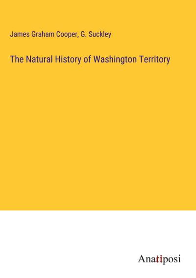 The Natural History of Washington Territory