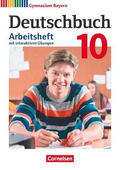 Deutschbuch Gymnasium - Bayern - Neubearbeitung - 10. Jahrgangsstufe. Arbeitsheft mit interaktiven Übungen auf scook.de - Mit Lösungen