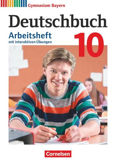 Deutschbuch Gymnasium - Bayern - Neubearbeitung - 10. Jahrgangsstufe. Arbeitsheft mit interaktiven Übungen auf scook.de - Mit Lösungen