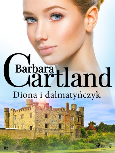 Diona i dalmatynczyk - Ponadczasowe historie milosne Barbary Cartland