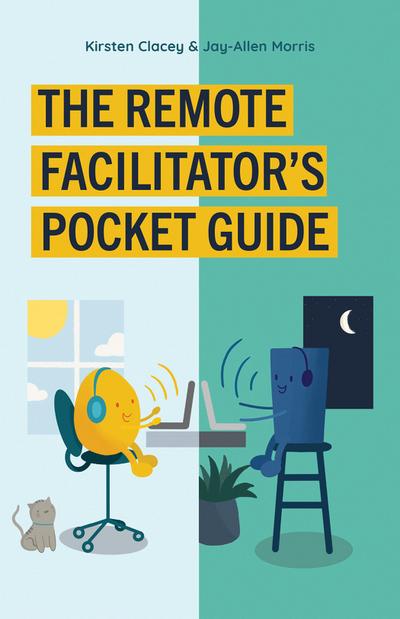 The Remote Facilitator’s Pocket Guide