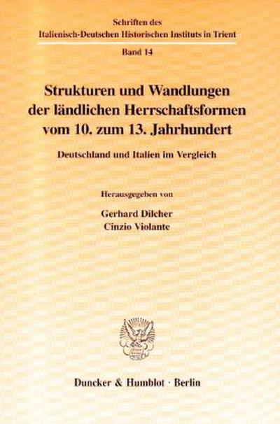 Strukturen und Wandlungen der ländlichen Herrschaftsformen vom 10. zum 13. Jahrhundert.