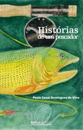 Histórias de um pescador (pescador de mosca)