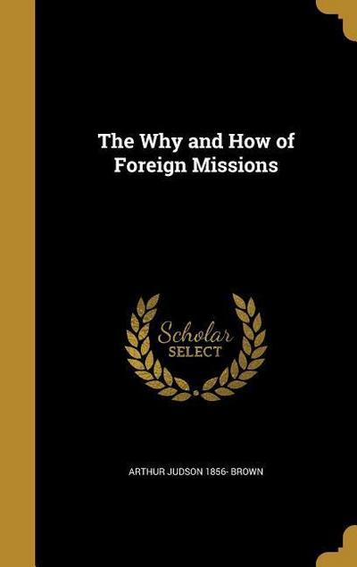 WHY & HOW OF FOREIGN MISSIONS