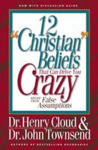 12 ’Christian’ Beliefs That Can Drive You Crazy