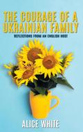 The Courage Of A Ukrainian Family