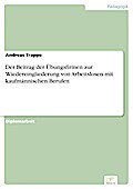 Der Beitrag der Übungsfirmen zur Wiedereingliederung von Arbeitslosen mit kaufmännischen Berufen - Andreas Trappe