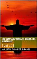 The Complete Works of Brann, the Iconoclast — Volume 10