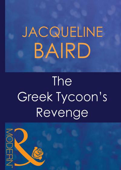 The Greek Tycoon’s Revenge