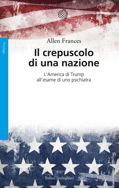 Il crepuscolo di una nazione. L’America di Trump all’esame di uno psichiatra