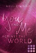You and me against the World