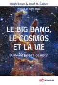Le Big Bang, le cosmos et la vie