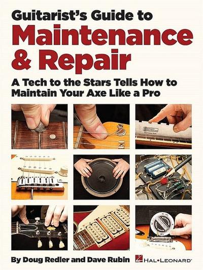 Guitarist’s Guide to Maintenance & Repair