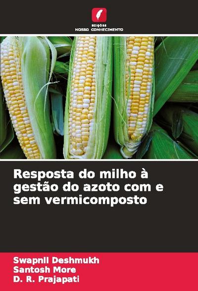 Resposta do milho à gestão do azoto com e sem vermicomposto
