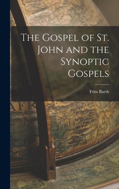 The Gospel of St. John and the Synoptic Gospels