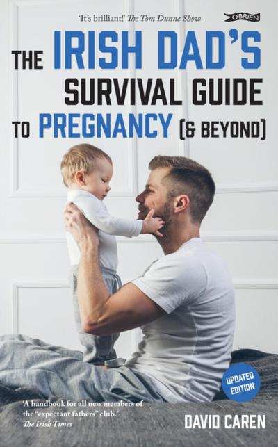The Irish Dad’s Survival Guide to Pregnancy [& Beyond]