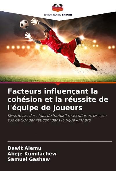 Facteurs influençant la cohésion et la réussite de l’équipe de joueurs