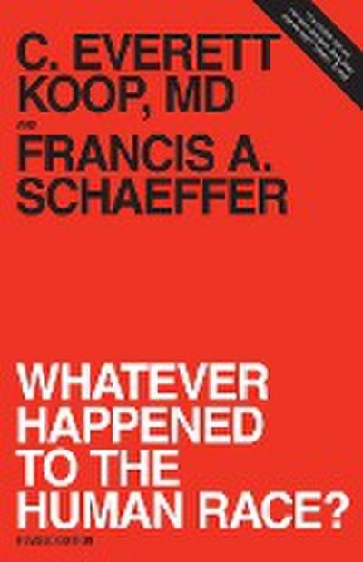 Whatever Happened to the Human Race? (Revised Edition)