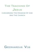 The Teaching of Jesus Concerning the Kingdom of God and the Church