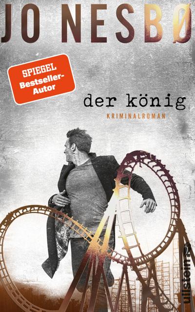 Der König: Kriminalroman | Zwei Brüder, eine Stadt, Eifersucht und Gier | Der neue Krimi des Bestsellerautors Jo Nesbø!