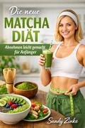 Die neue Matcha Diät