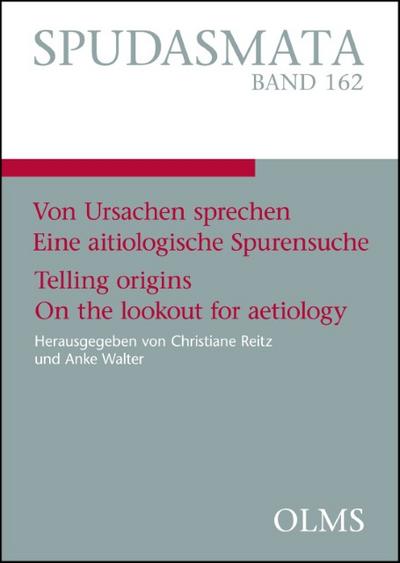 Von Ursachen sprechen. Eine aitiologische Spurensuche. Telling origins. On the lookout for aetiology