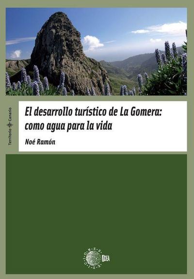 El desarrollo turístico de La Gomera : como agua para la vida