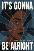 It’s Gonna Be Alright