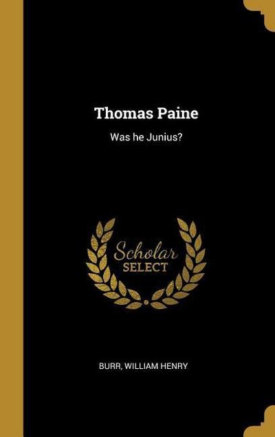 Thomas Paine: Was he Junius?