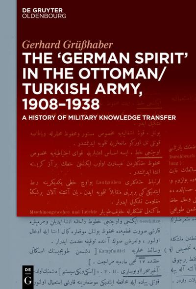 The "German Spirit" in the Ottoman and Turkish Army, 1908-1938