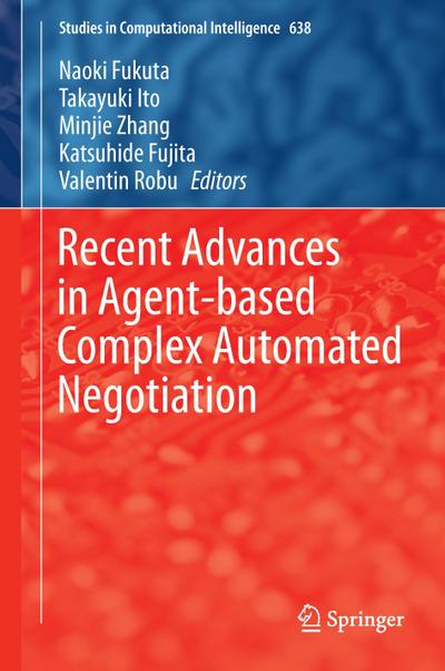 Recent Advances in Agent-based Complex Automated Negotiation