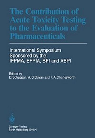 Contribution of Acute Toxicity Testing to the Evaluation of Pharmaceuticals