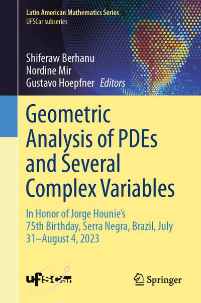 Geometric Analysis of PDEs and Several Complex Variables