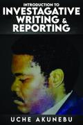 INVESTIGATIVE REPORTING & WRITING