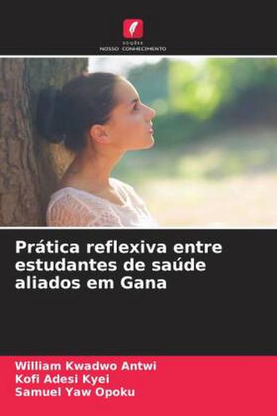 Prática reflexiva entre estudantes de saúde aliados em Gana