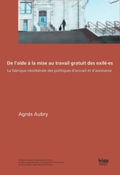 De l’aide à la mise au travail gratuit des exilé·es