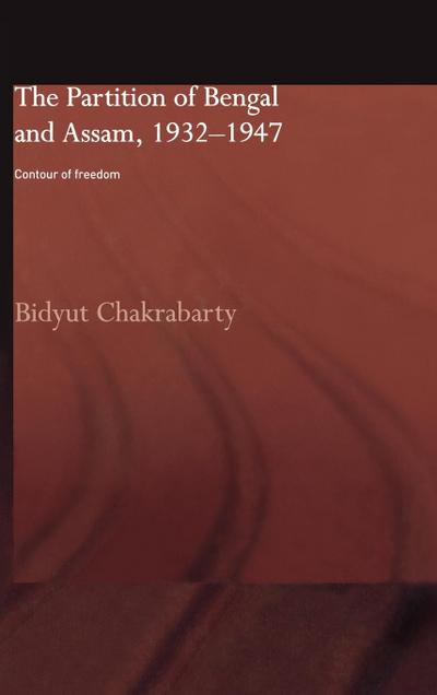 The Partition of Bengal and Assam, 1932-1947