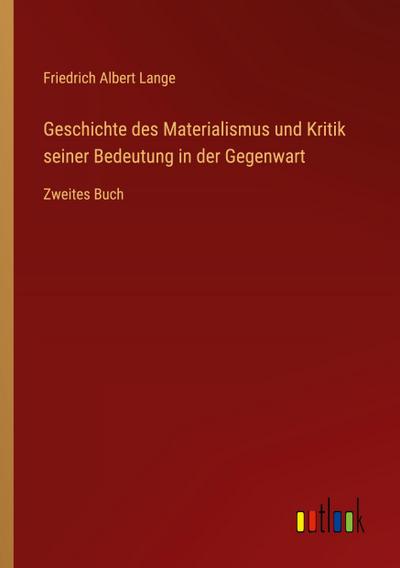 Geschichte des Materialismus und Kritik seiner Bedeutung in der Gegenwart