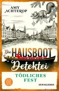 Die Hausboot-Detektei - Tödliches Fest von Amy Achterop | Ebook