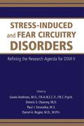 Stress-Induced and Fear Circuitry Disorders
