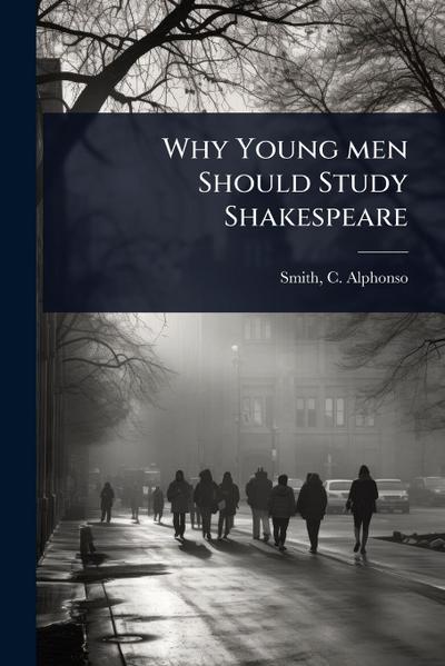 Why Young men Should Study Shakespeare