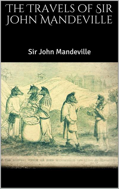 The Travels of Sir John Mandeville