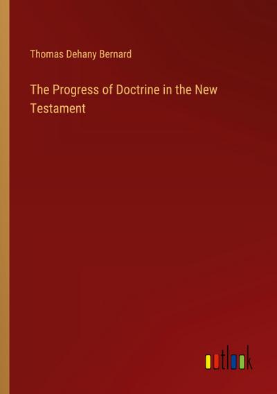 The Progress of Doctrine in the New Testament