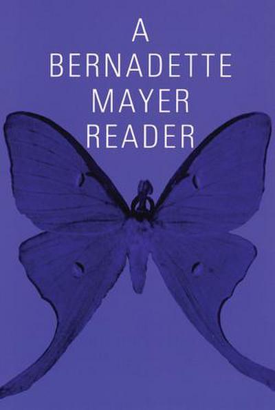 A Bernadette Mayer Reader