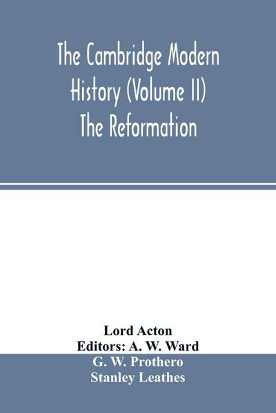 The Cambridge modern history (Volume II) The Reformation