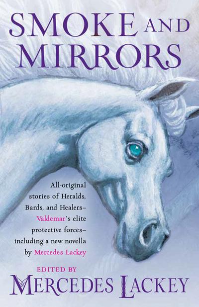 Smoke and Mirrors (Valdemar Anthologies, Band 19)