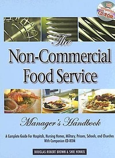 The Non-Commercial Food Service Manager’s Handbook