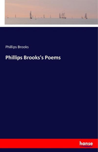 Phillips Brooks’s Poems