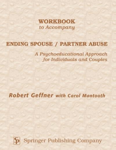 Workbook to Accompany Ending Spouse/Partner Abuse